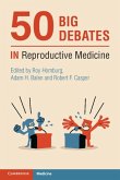 50 Big Debates in Reproductive Medicine (eBook, ePUB)