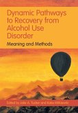 Dynamic Pathways to Recovery from Alcohol Use Disorder (eBook, ePUB)