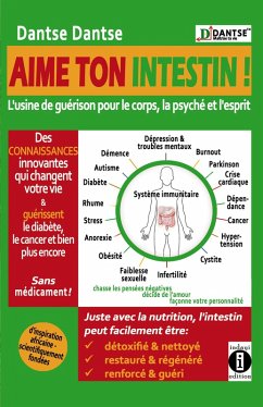 Aime ton intestin ! : l'usine de guérison pour le corps, la psyché et l'esprit (eBook, ePUB) - Dantse, Dantse