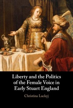 Cover Liberty and the Politics of the Female Voice in Early Stuart England (eBook, PDF)