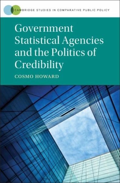 Government Statistical Agencies and the Politics of Credibility (eBook, PDF)