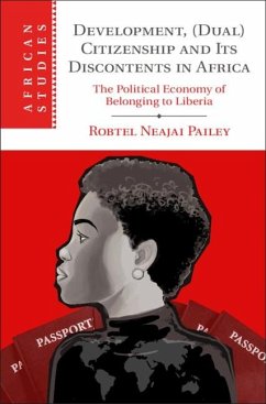 Development, (Dual) Citizenship and Its Discontents in Africa (eBook, PDF) - Pailey, Robtel Neajai