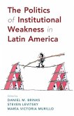 Politics of Institutional Weakness in Latin America (eBook, PDF)