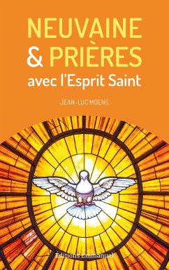 Neuvaine et prières avec l’Esprit Saint (eBook, ePUB) - Moens, Jean - Luc