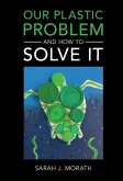 Our Plastic Problem and How to Solve It (eBook, PDF)