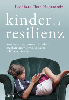 Kinder und Resilienz (eBook, ePUB) - Thun-Hohenstein, Leonhard