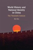 World History and National Identity in China (eBook, PDF) World History and National Identity in China (eBook, PDF)