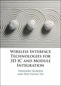 Wireless Interface Technologies for 3D IC and Module Integration (eBook, PDF) - Kuroda, Tadahiro