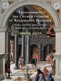 Transforming the Church Interior in Renaissance Florence (eBook, PDF)