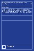 Die gerichtliche Bestellung eines Notgeschäftsführers für die GmbH (eBook, PDF)