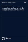 Innovationswettbewerb in der europäischen Fusionskontrolle (eBook, PDF)