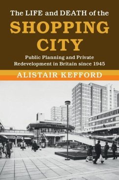Life and Death of the Shopping City (eBook, ePUB) - Kefford, Alistair