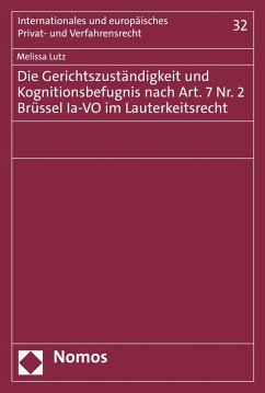 Die Gerichtszuständigkeit und Kognitionsbefugnis nach Art. 7 Nr. 2 Brüssel Ia-VO im Lauterkeitsrecht (eBook, PDF) - Lutz, Melissa