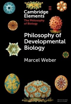 Philosophy of Developmental Biology (eBook, PDF) - Weber, Marcel