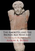 Amorites and the Bronze Age Near East (eBook, PDF)