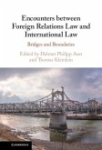 Encounters between Foreign Relations Law and International Law (eBook, PDF)
