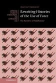Rewriting Histories of the Use of Force (eBook, ePUB)