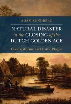 Natural Disaster at the Closing of the Dutch Golden Age (eBook, ePUB) - Sundberg, Adam