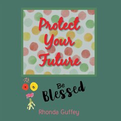 Protect Your Future (eBook, ePUB) - Guffey, Rhonda