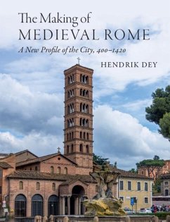 Making of Medieval Rome (eBook, PDF) - Dey, Hendrik