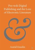 Pre-web Digital Publishing and the Lore of Electronic Literature (eBook, ePUB)
