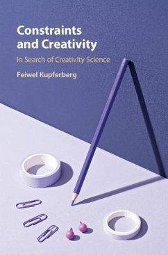 Constraints and Creativity (eBook, PDF) - Kupferberg, Feiwel