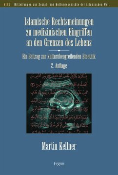Islamische Rechtsmeinungen zu medizinischen Eingriffen an den Grenzen des Lebens (eBook, PDF) - Kellner, Martin