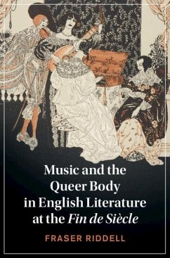 Music and the Queer Body in English Literature at the Fin de Siècle (eBook, ePUB) - Riddell, Fraser