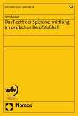 Das Recht der Spielervermittlung im deutschen Berufsfußball (eBook, PDF)