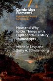 How and Why to Do Things with Eighteenth-Century Manuscripts (eBook, ePUB)