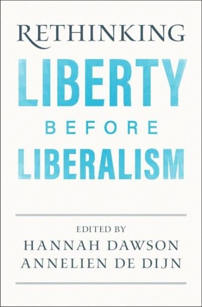 Rethinking Liberty before Liberalism (eBook, ePUB) Rethinking Liberty before Liberalism (eBook, ePUB)