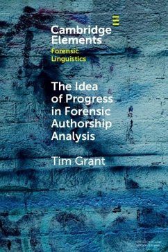 Idea of Progress in Forensic Authorship Analysis (eBook, PDF) - Grant, Tim