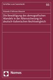 Die Bewältigung des demografischen Wandels in der Alterssicherung im deutsch-italienischen Rechtsvergleich (eBook, PDF)