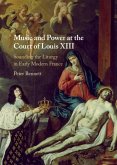 Music and Power at the Court of Louis XIII (eBook, PDF) Music and Power at the Court of Louis XIII (eBook, PDF)