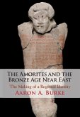 Amorites and the Bronze Age Near East (eBook, ePUB)
