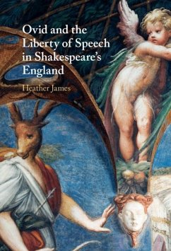 Ovid and the Liberty of Speech in Shakespeare's England (eBook, PDF) - James, Heather