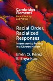 Racial Order, Racialized Responses: Interminority Politics in a Diverse Nation (eBook, ePUB)