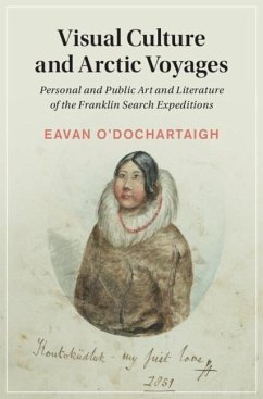 Visual Culture and Arctic Voyages (eBook, PDF) - O'Dochartaigh, Eavan
