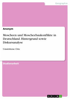 Moscheen und Moscheebaukonflikte in Deutschland. Hintergrund sowie Diskursanalyse (eBook, PDF)