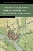 Community, Urban Health and Environment in the Late Medieval Low Countries (eBook, ePUB)