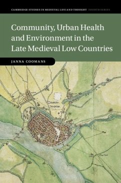 Community, Urban Health and Environment in the Late Medieval Low Countries (eBook, ePUB) - Coomans, Janna
