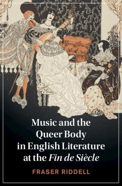 Music and the Queer Body in English Literature at the Fin de Siècle (eBook, PDF) - Riddell, Fraser