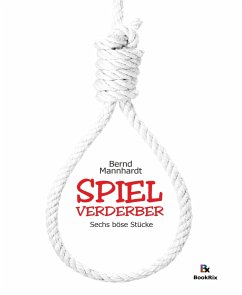 Spielverderber (eBook, ePUB) - Mannhardt, Bernd