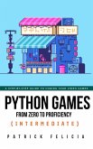Python Games from Zero to Proficiency (Intermediate) (eBook, ePUB)