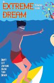 Be Extreme Toward Your Dream: Don't Let Anyone Slow You Down (Financial Freedom, #58) (eBook, ePUB)