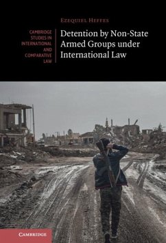 Detention by Non-State Armed Groups under International Law (eBook, ePUB) - Heffes, Ezequiel