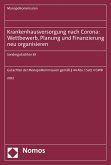 Krankenhausversorgung nach Corona: Wettbewerb, Planung und Finanzierung neu organisieren (eBook, PDF)