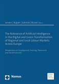 The Relevance of Artificial Intelligence in the Digital and Green Transformation of Regional and Local Labour Markets Across Europe (eBook, PDF)