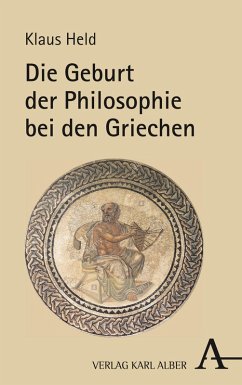 Die Geburt der Philosophie bei den Griechen (eBook, PDF) - Held, Klaus