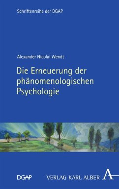 Die Erneuerung der phänomenologischen Psychologie (eBook, PDF) - Wendt, Alexander Nicolai